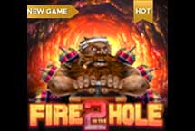 FIRE IN THE HOLE 2